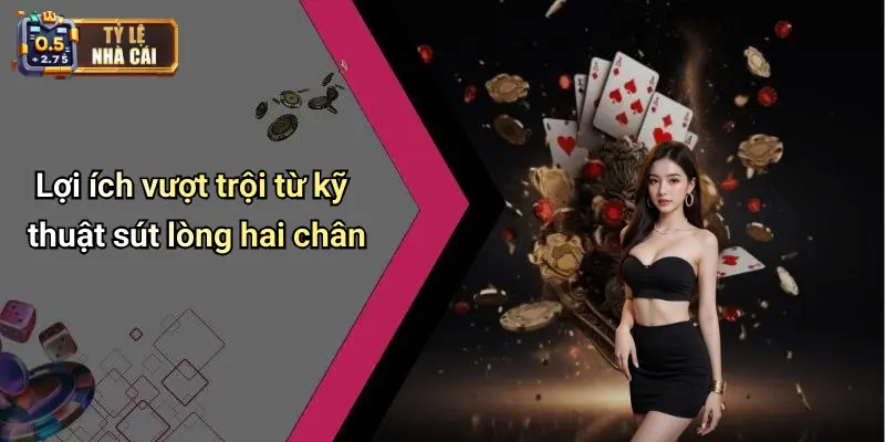Lợi ích vượt trội từ kỹ thuật sút lòng hai chân