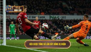 Kèo cược tổng số lần sút bóng bị chặn
