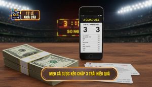 Mẹo cá cược kèo chấp 3 trái hiệu quả