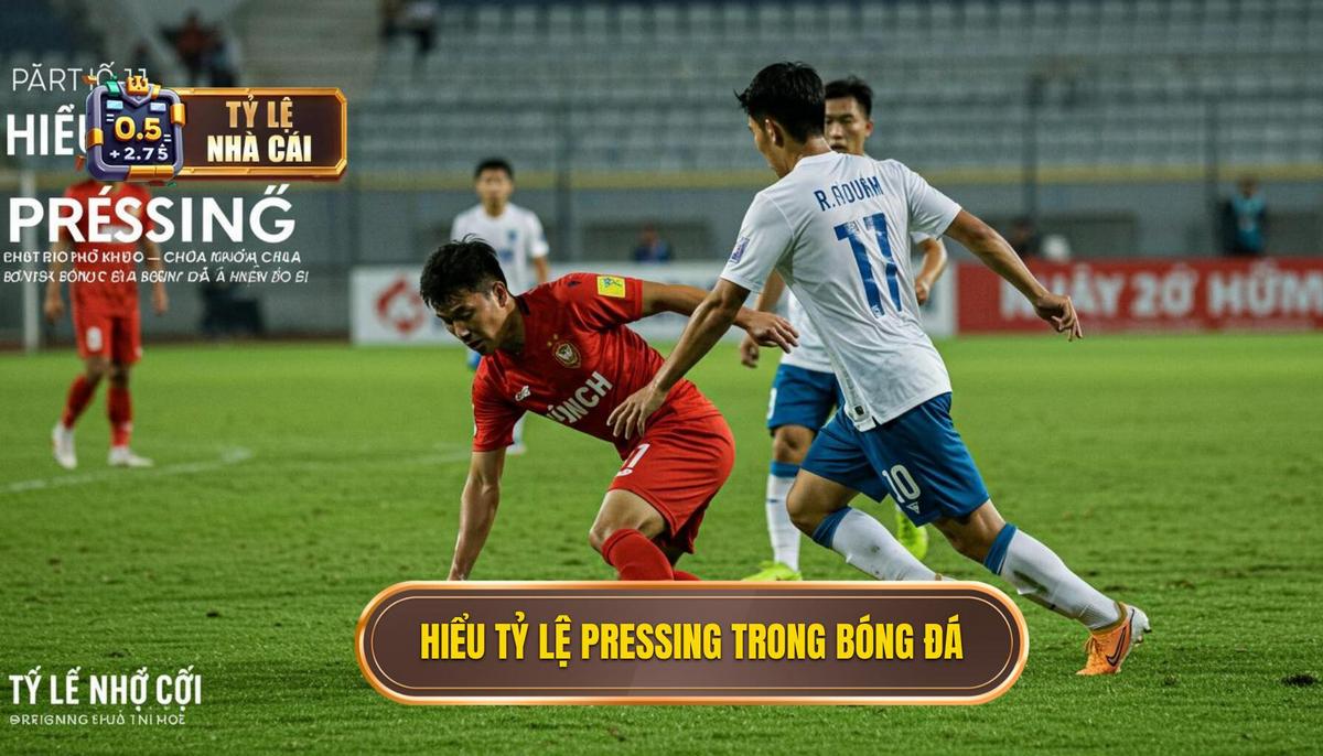 Phần 1_ Hiểu Rõ Tỷ Lệ Pressing – Chìa Khóa Của Bóng Đá Hiện Đại