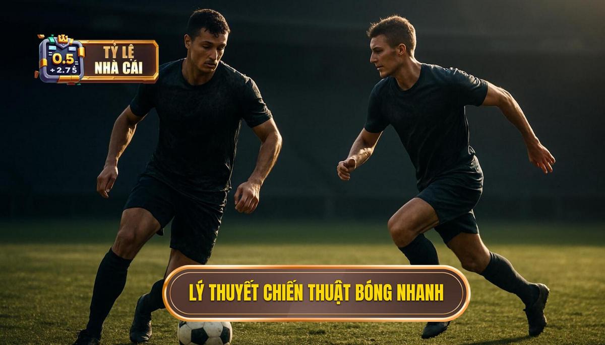 Nền Tảng Lý Thuyết Của Chiến Thuật Luân Chuyển Bóng Nhanh