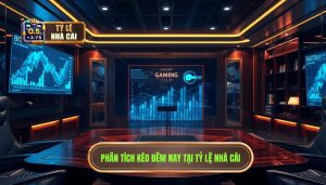 Phân tích kèo đêm nay tại TỶ LỆ NHÀ CÁ