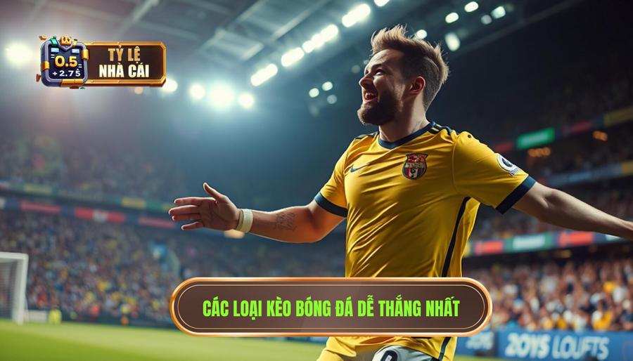 Tổng hợp các loại kèo bóng đá dễ thắng nhất hiện nay