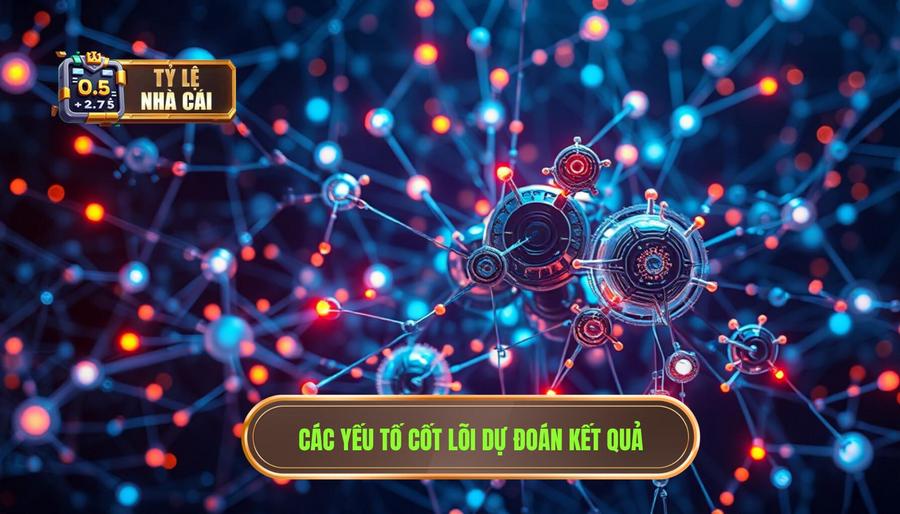 Các yếu tố cốt lõi ảnh hưởng đến kết quả dự đoán